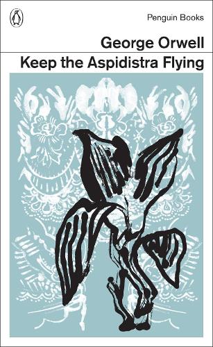 Keep the Aspidistra Flying - Penguin Modern Classics (Paperback)
