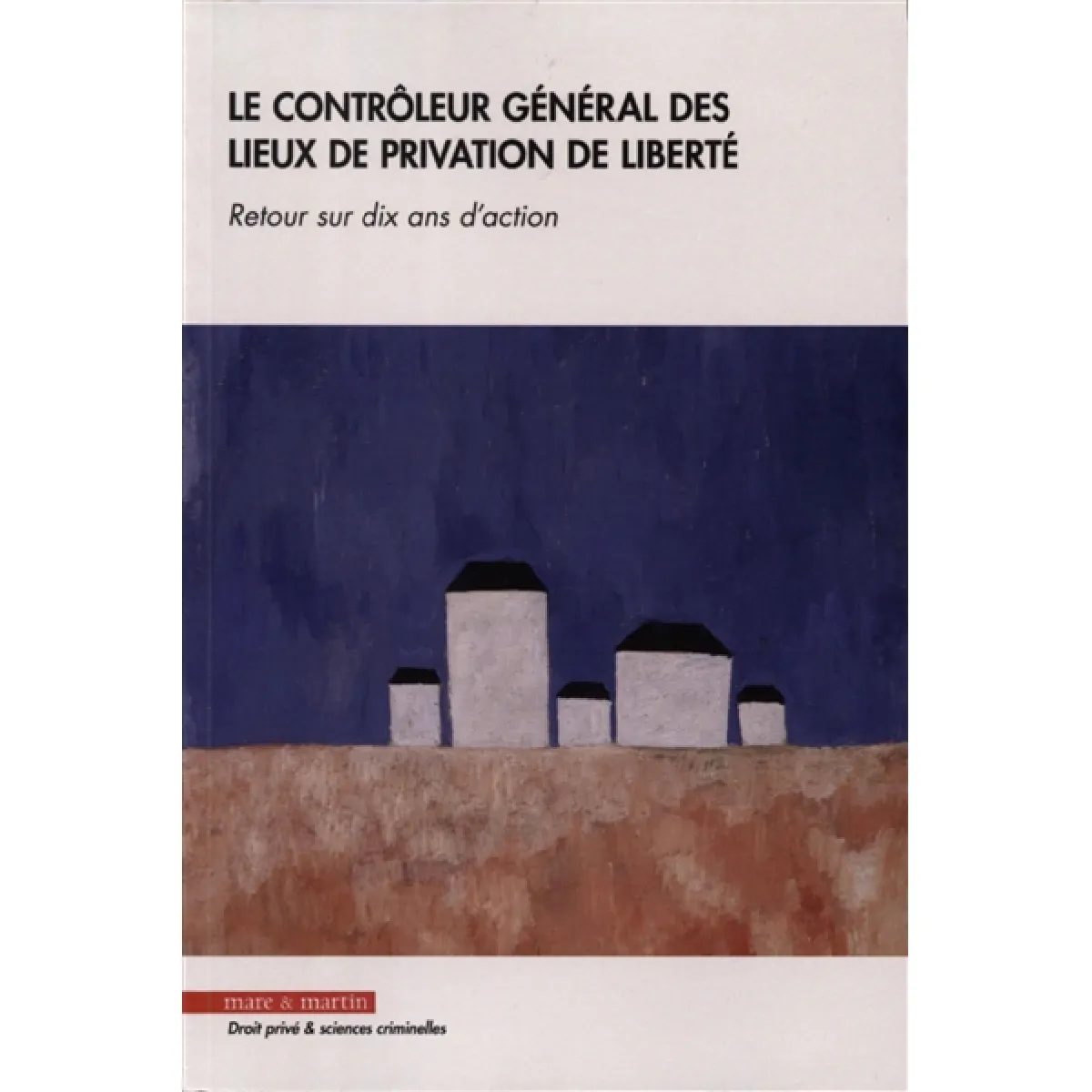 Le contrôleur général des lieux de privation de liberté : retour sur dix ans d'action · Occasion
