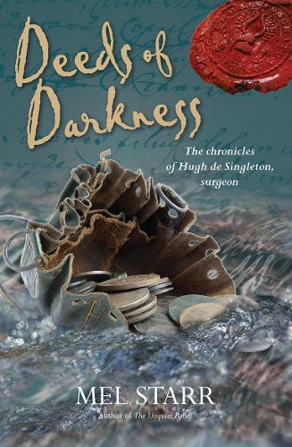 Deeds Of Darkness - The Chronicles of Hugh de Singleton, Surgeon (Paperback)