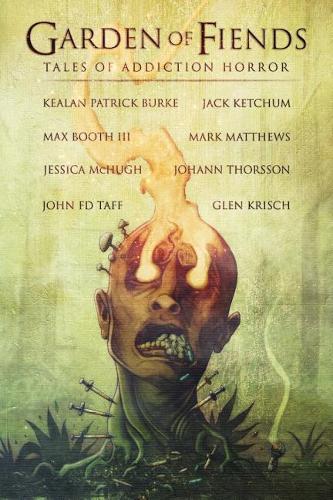 Garden of Fiends: Tales of Addiction Horror (Paperback)