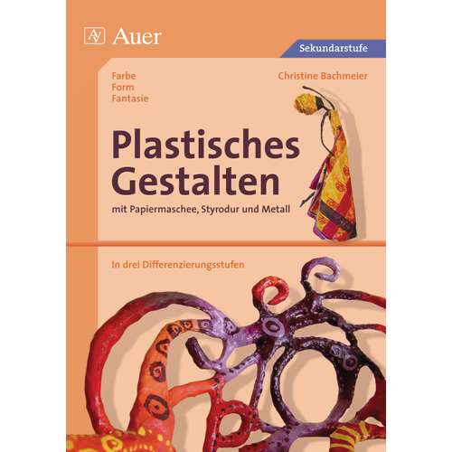 Plastisches Gestalten mit Papiermaschee, Styrodur und Metall
