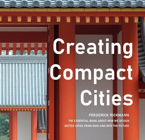 Creating Compact Cities - Frederick Rickmann - English Book
