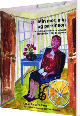 Min Mor, Mig Og Parkinson - Lisbeth Bang - Bog