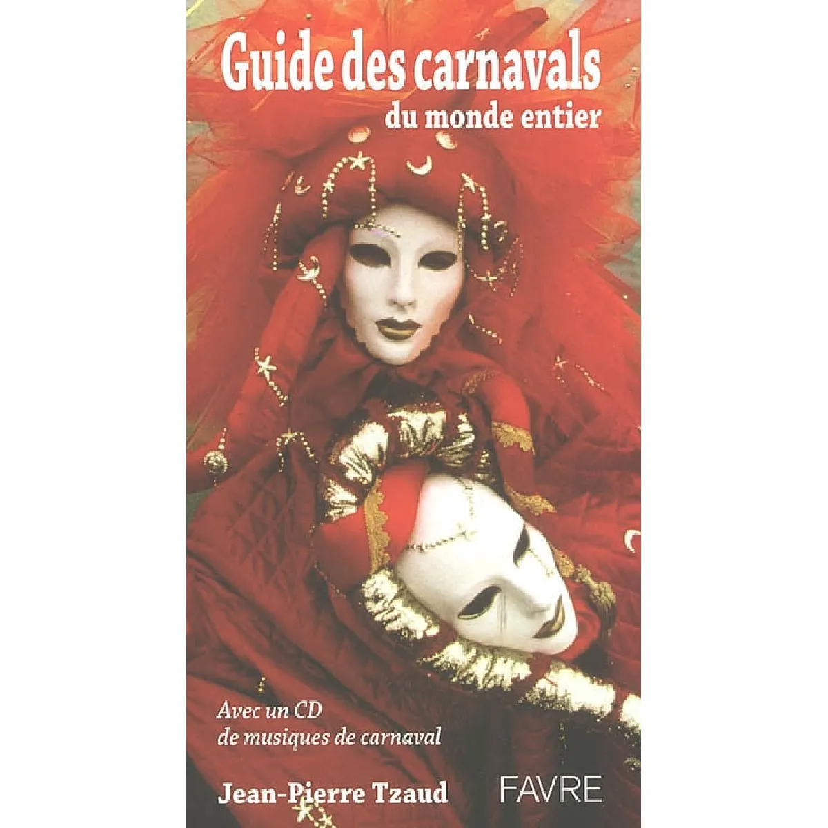 Guide des carnavals du monde entier · Occasion