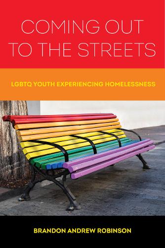 Coming Out to the Streets: LGBTQ Youth Experiencing Homelessness (Paperback)