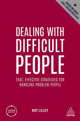 Dealing with Difficult People: Fast, Effective Strategies for Handling Problem People - Creating Success (Paperback)