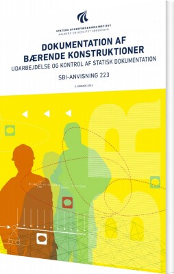 Sbi-Anvisning 223 - Dokumentation Af Bærende Konstruktioner - Niels-Jørgen Aagaard - Bog