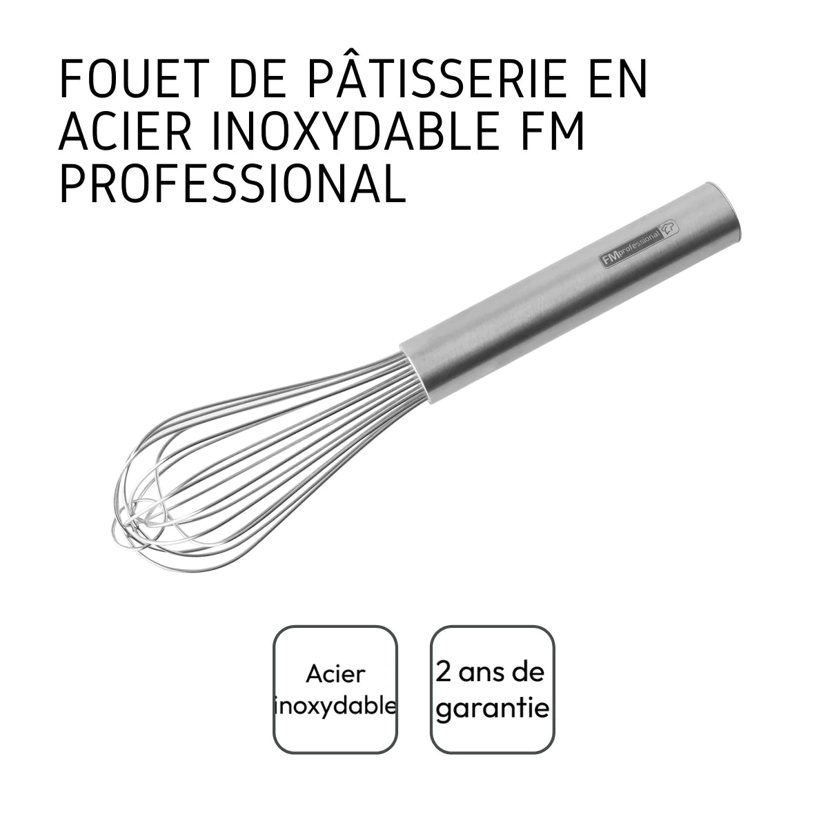 Fouet de cuisine et pâtisserie en inox 25 cm l FM Professional