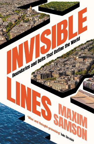Invisible Lines: Boundaries and Belts That Define the World (Hardback)