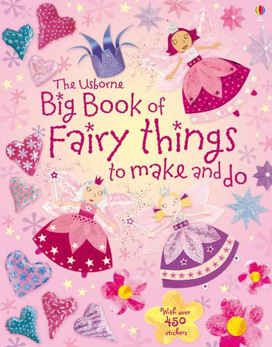 Big Book of Fairy things to make and do - Things to make and do (Paperback)