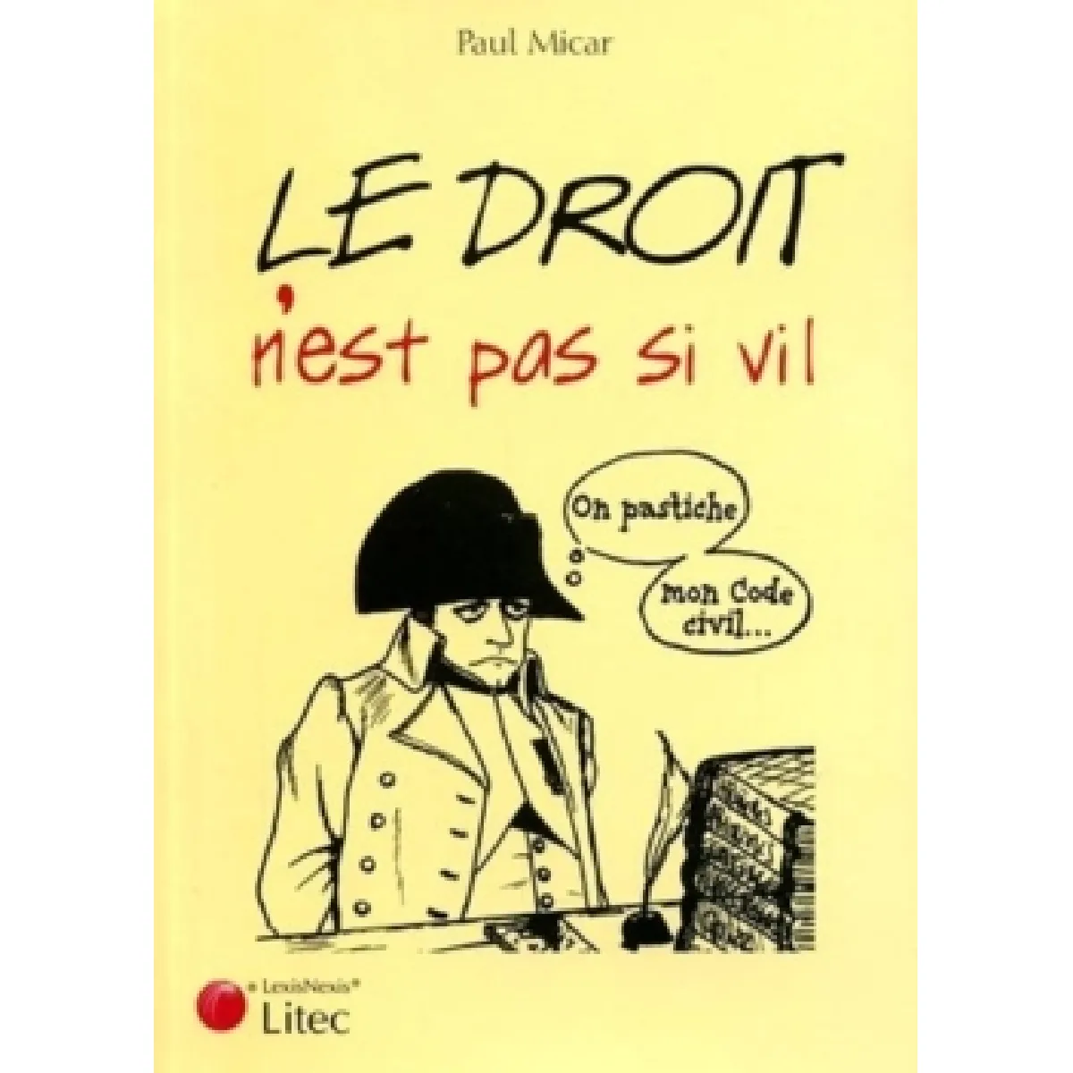 Le droit n'est pas si vil : pastiche du code civil · Occasion