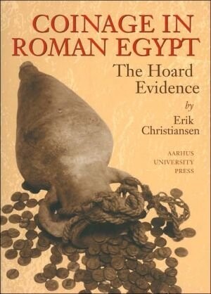 Coinage In Roman Egypt - Erik Christiansen - English Book