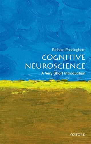 Cognitive Neuroscience: A Very Short Introduction - Very Short Introductions (Paperback)