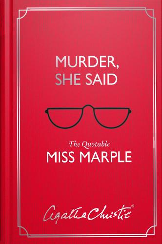 Murder, She Said: The Quotable Miss Marple (Hardback)
