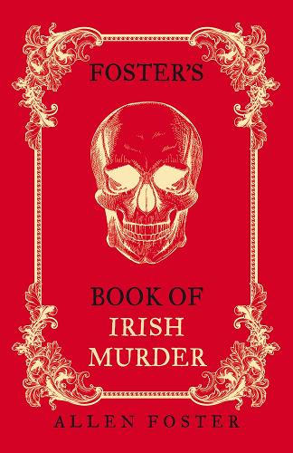 Foster's Book of Irish Murder (Paperback)