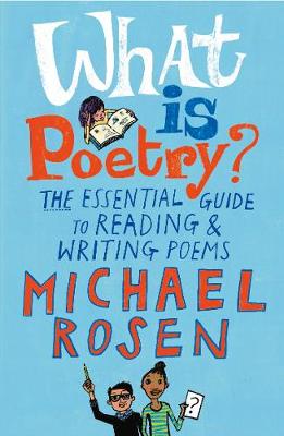 What Is Poetry: The Essential Guide to Reading and Writing Poems (Paperback)