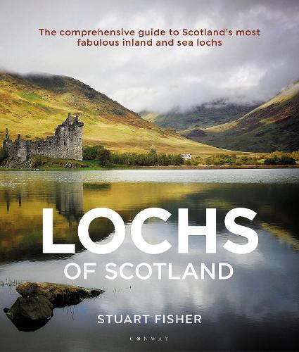 Lochs of Scotland: The comprehensive guide to Scotland's most fabulous inland and sea lochs (Paperback)