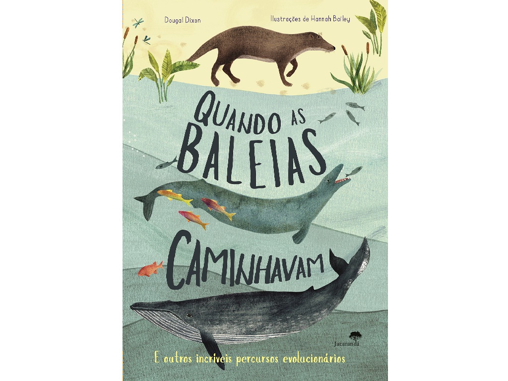 LIVRO QUANDO AS BALEIAS CAMINHAVAM DE DOUGAL DIXON