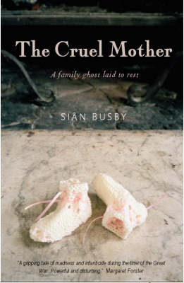 The Cruel Mother: A Family Ghost Laid to Rest (Paperback)