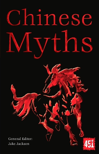 Chinese Myths - The World's Greatest Myths and Legends (Paperback)