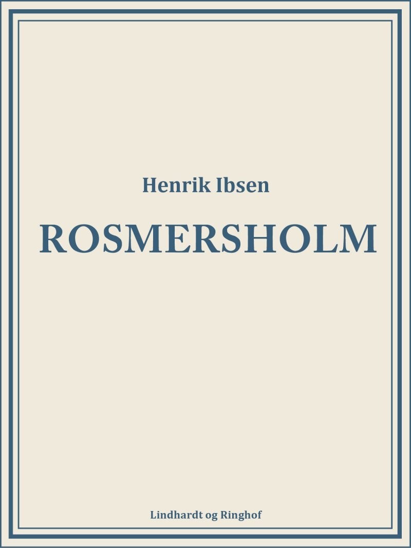 Rosmersholm - Henrik Ibsen - Bog