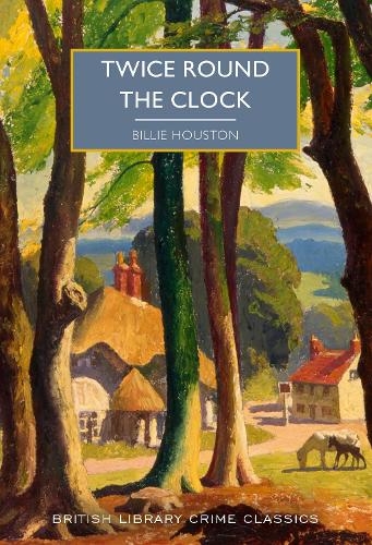 Twice Round the Clock - British Library Crime Classics 113 (Paperback)