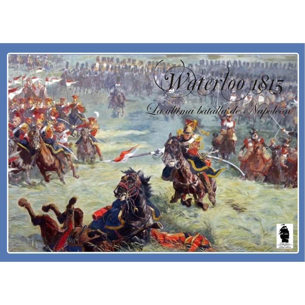 Waterloo 1815: Napoleon's Last Battle