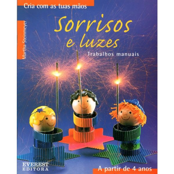 Sorrisos e Luzes - Cria com as tuas mãos - A partir de 4 Anos