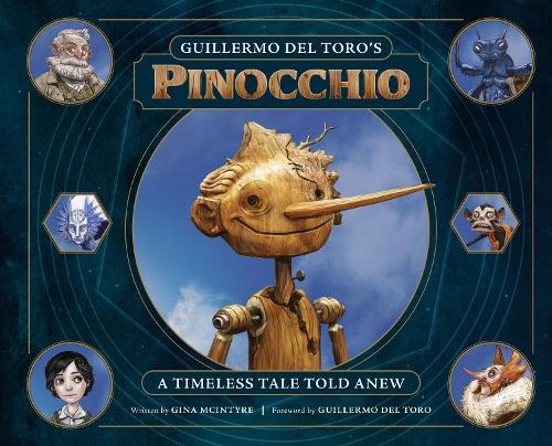 Guillermo del Toro's Pinocchio: A Timeless Tale Told Anew (Hardback)