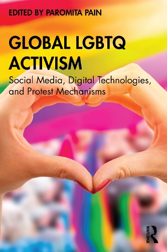 Global LGBTQ Activism: Social Media, Digital Technologies, and Protest Mechanisms (Paperback)