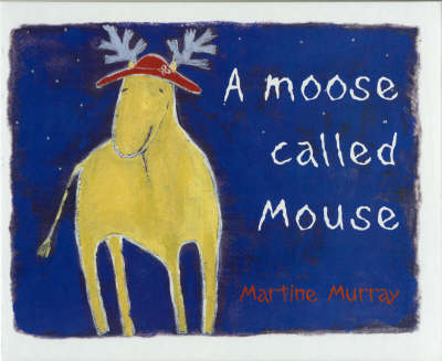A Moose Called Mouse (Hardback)