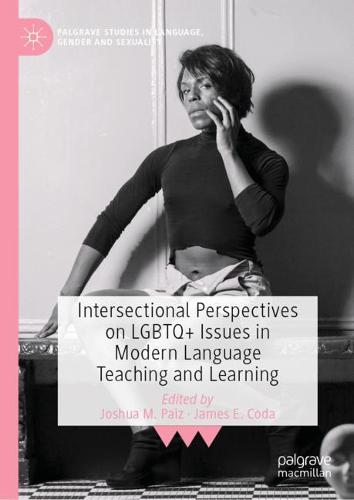 Intersectional Perspectives on LGBTQ+ Issues in Modern Language Teaching and Learning - Palgrave Studies in Language, Gender and Sexuality (Hardback)