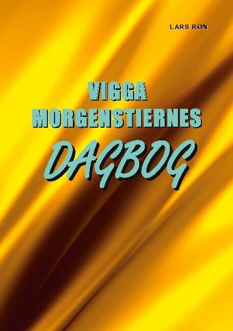 Vigga Morgenstiernes Dagbog - Lars Røn - Bog