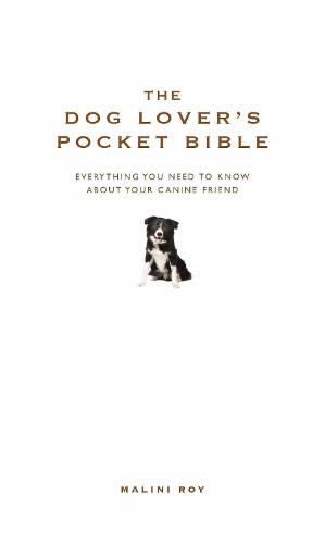 The Dog Lover's Pocket Bible: Everything you need to know about your canine friend (Hardback)