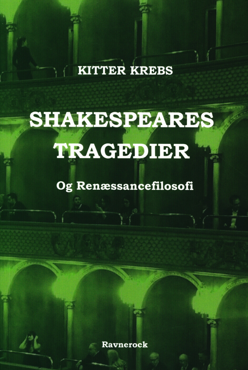 Shakespeares Tragedier Og Renæssancefilosofi - Kitter Krebs - Bog