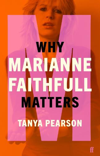 Why Marianne Faithfull Matters - Music Matters (Hardback)