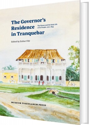 The Governor?S Residence In Tranquebar - Esther Fihl - English Book