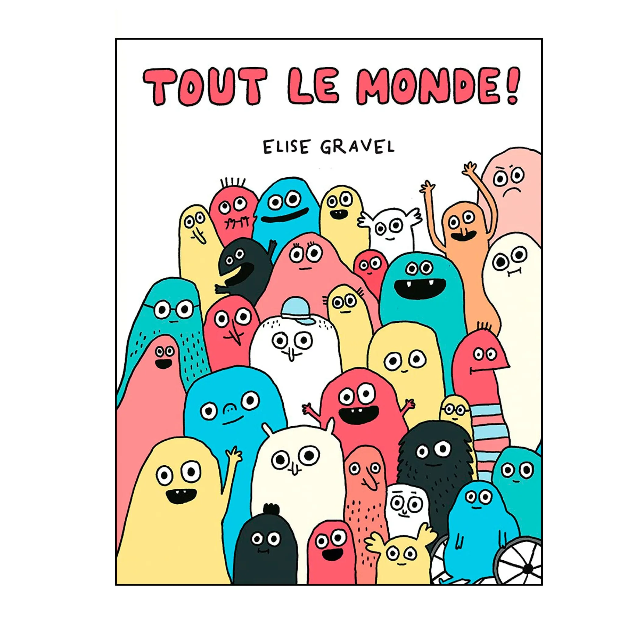 Prologue Tout Le Monde! - Elise Gravel