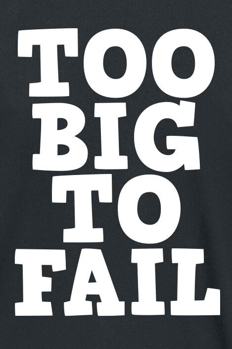 Too big to fail | Slogans T-Shirt Manches courtes