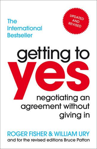 Getting to Yes: Negotiating an agreement without giving in (Paperback)