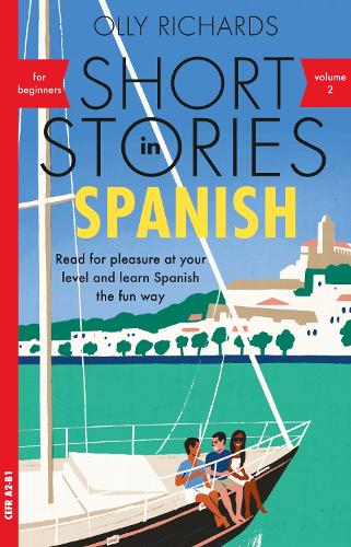 Short Stories in Spanish for Beginners, Volume 2: Read for pleasure at your level, expand your vocabulary and learn Spanish the fun way with Teach Yourself Graded Readers (Paperback)