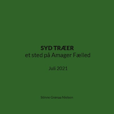 Syd Træer Et Sted På Amager Fælled - Stinne Grønaa Nielsen - Bog