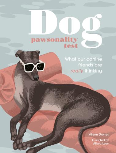 Dog Pawsonality Test: What our canine friends are really thinking (Hardback)