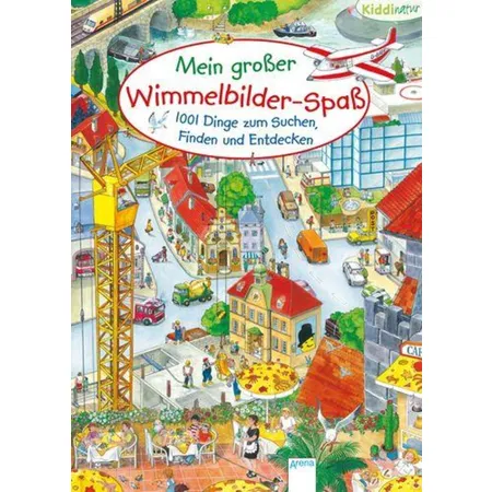 Arena Mein großer Wimmelbilderspaß - 1001 Dinge zum Suchen, Finden und Entdecken