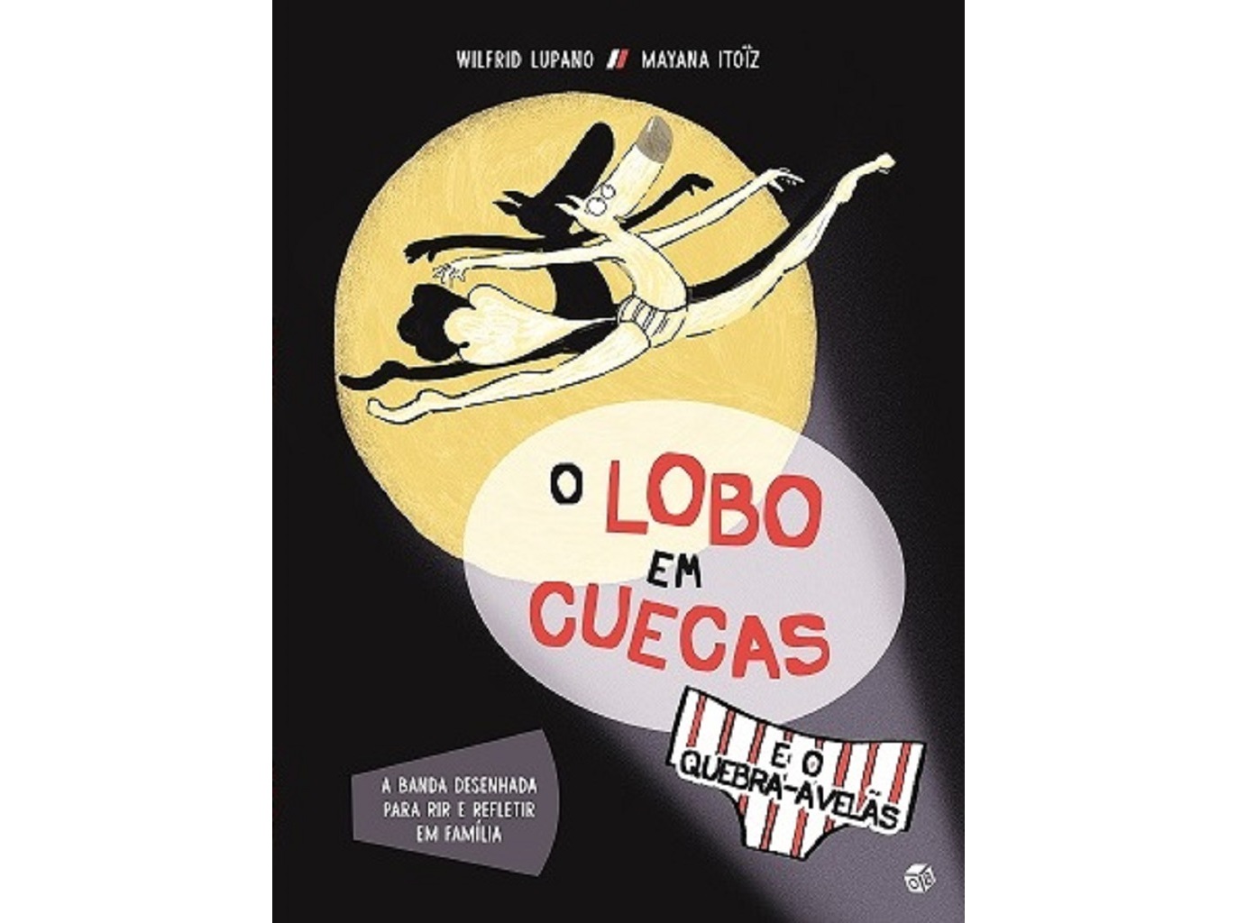 LIVRO O LOBO EM CUECAS E O QUEBRA-AVELÃS