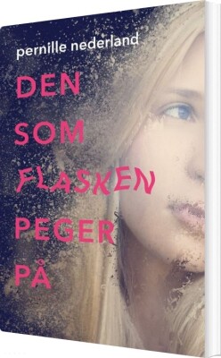 Den Som Flasken Peger På - Pernille Nederland - Bog