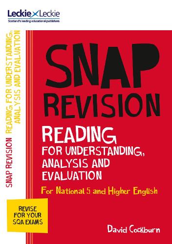 National 5/Higher English Revision: Reading for Understanding, Analysis and Evaluation: Revision Guide for the Sqa English Exams - Leckie SNAP Revision (Paperback)