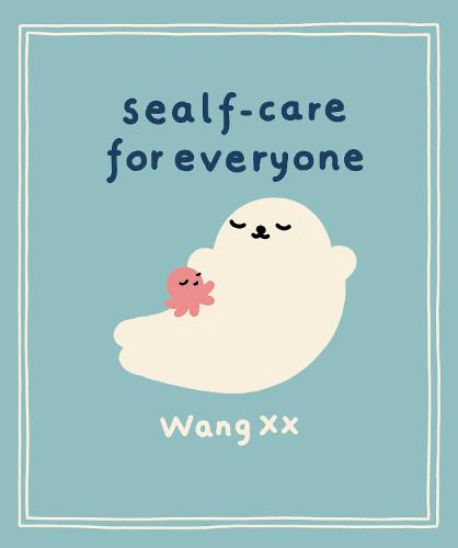Sealf-Care for Everyone: . (Hardback)