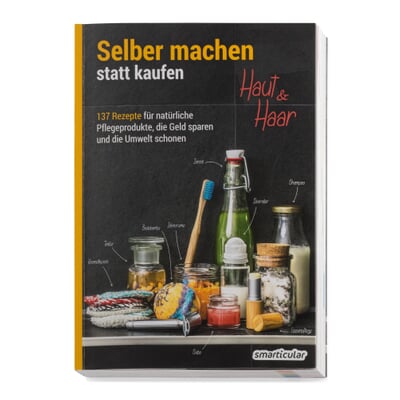 Selber machen statt kaufen – Haut & Haar
