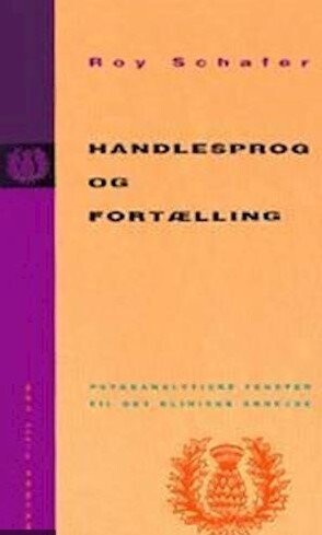 Handlesprog Og Fortælling - Roy Schafer - Bog